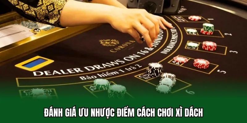 Cách Chơi Xì Dách Cơ Bản Hiệu Quả Cho Người Mới Tại 32WIN 1 Đánh giá ưu nhược điểm cách chơi xì dách